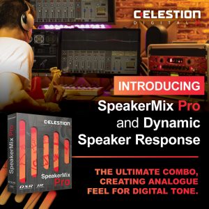 Introducing Celestion’s new SpeakerMix Pro Plugin with Dynamic Speaker Responses: the Next Generation of Digital Tone